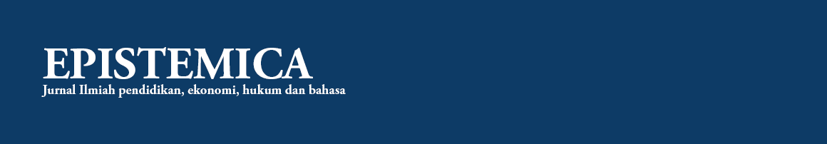 EPISTEMICA: Jurnal Ilmiah pendidikan, ekonomi, hukum dan bahasa
